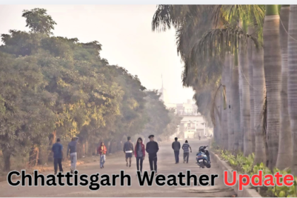 Chhattisgarh Weather Update